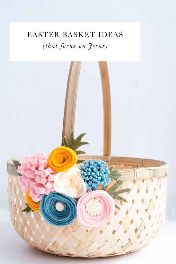 Easter Basket Ideas (that focus on Jesus)